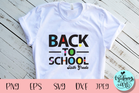 Everything You Need to Know About Back to School 6th Grade SVG Files